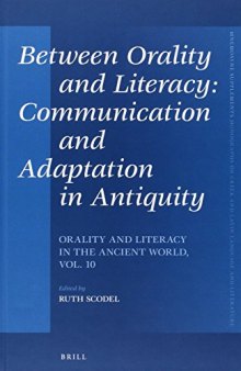 Between Orality and Literacy: Communication and Adaptation in Antiquity