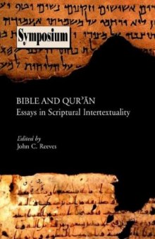Bible and Qur'an: Essays in Scriptural Intertextuality (Symposium Series (Society of Biblical Literature), No. 24.)