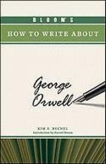 Bloom's How to Write About George Orwell (Bloom's How to Write About Literature)