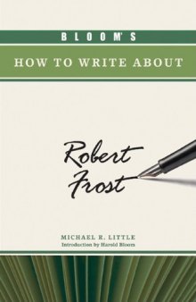 Bloom's How to Write About Robert Frost (Bloom's How to Write About Literature)