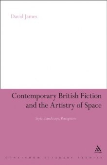 Contemporary British Fiction and the Artistry of Space: Style, Landscape, Perception