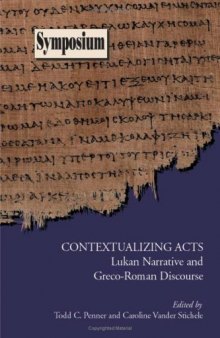 Contextualizing Acts: Lukan Narrative and Greco-Roman Discourse (Symposium Series (Society of Biblical Literature), No. 18.)