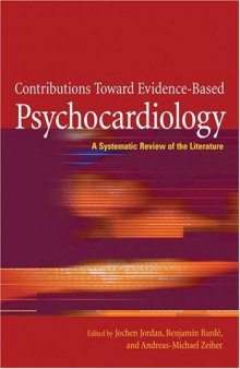 Contributions Toward Evidence-based Psychocardiology: A Systematic Review of the Literature