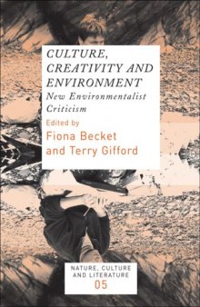 Culture, Creativity and Environment: New Environmentalist Criticism. (Nature, Culture and Literature)