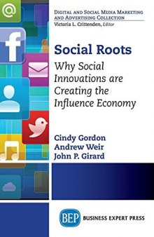 Social roots : why social innovations are creating the influence economy