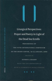 Liturgical Perspectives: Prayer and Poetry in Light of the Dead Sea Scrolls 