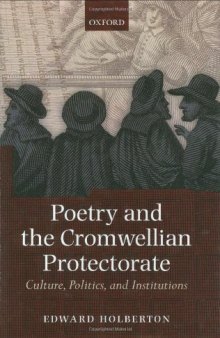 Poetry and the Cromwellian Protectorate: Culture, Politics, and Institutions