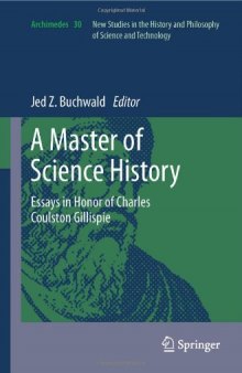 A Master of Science History: Essays in Honor of Charles Coulston Gillispie