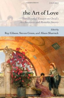 The Art of Love: Bimillennial Essays on Ovid's Ars Amatoria and Remedia Amoris