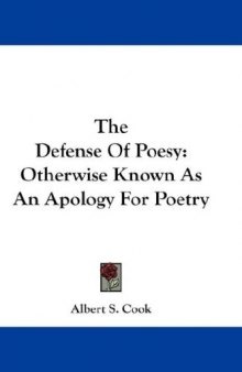 The Defense Of Poesy: Otherwise Known As An Apology For Poetry