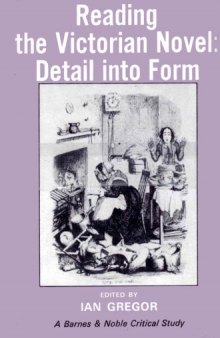 Reading the Victorian novel: Detail into form