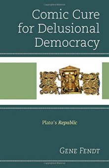 Comic cure for delusional democracy : Plato's Republic