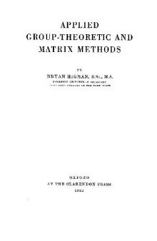 Applied Group-Theoretic and Matrix Methods