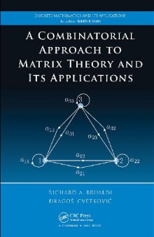 Combinatorial Approach to Matrix Theory and Its Applications