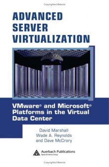 Advanced Server Virtualization: VMware and Microsoft Platforms in the Virtual Data Center - 1st edition (May 17, 2006)