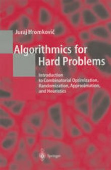 Algorithmics for Hard Problems: Introduction to Combinatorial Optimization, Randomization, Approximation, and Heuristics