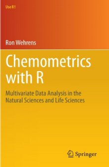 Chemometrics with R: Multivariate Data Analysis in the Natural Sciences and Life Sciences