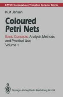 Coloured Petri Nets: Basic Concepts, Analysis Methods and Practical Use