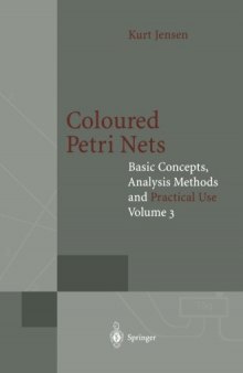Coloured Petri Nets: Basic Concepts, Analysis Methods and Practical Use