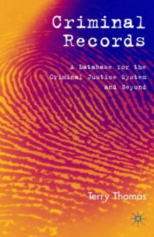 Criminal Records: A Database for the Criminal Justice System and Beyond