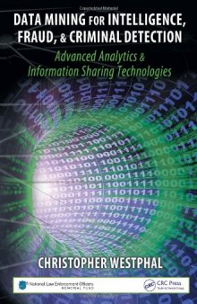 Data Mining for Intelligence, Fraud & Criminal Detection: Advanced Analytics & Information Sharing Technologies