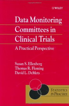 Data Monitoring Committees in Clinical Trials: A Practical Perspective (Statistics in Practice)