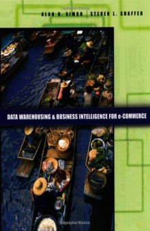 Data Warehousing And Business Intelligence For e-Commerce (The Morgan Kaufmann Series in Data Management Systems) (The Morgan Kaufmann Series in Data Management Systems)