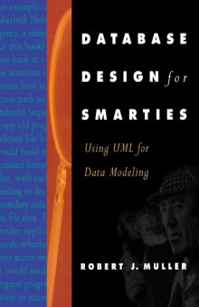 Database Design for Smarties : Using UML for Data Modeling (The Morgan Kaufmann Series in Data Management Systems)