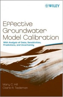 Effective Groundwater Model Calibration: With Analysis of Data, Sensitivities, Predictions, and Uncertainty