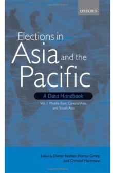 Elections in Asia and the Pacific: A Data Handbook: Middle East, Central Asia, and South Asia Volume 1 (Elections in Asia and the Pacific Vol. 1)