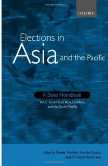Elections in Asia and the Pacific: A Data Handbook: South East Asia, East Asia, and the Pacific Volume 2