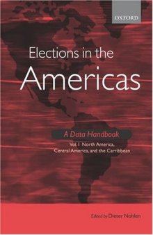 Elections in the Americas: A Data Handbook Volume 1: North America, Central America, and the Caribbean