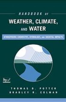 Handbook of weather, climate, and water : atmospheric chemistry, hydrology, and societal impacts