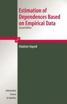 Estimation of Dependences Based on Empirical Data: Empirical Inference Science (Information Science and Statistics)