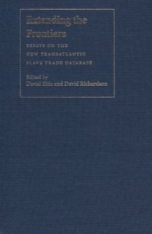 Extending the Frontiers: Essays on the New Transatlantic Slave Trade Database