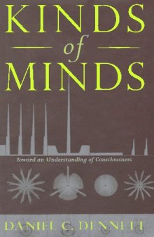 Kinds Of Minds: Toward An Understanding Of Consciousness (Science Masters Series)