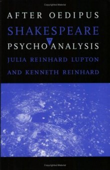 After Oedipus: Shakespeare in Psychoanalysis