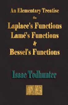 An Elementary Treatise On Laplace's Functions, Lame's Functions and Bessel's Functions 