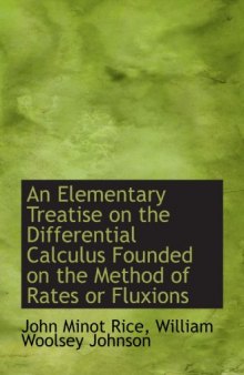 An Elementary Treatise on the Differential Calculus Founded on the Method of Rates or Fluxions