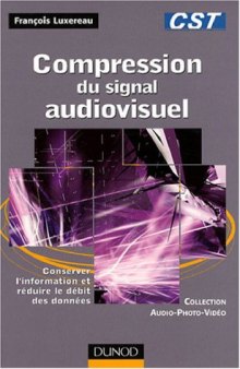 Compression du signal audiovisuel : Conserver l'information et réduire le débit des données