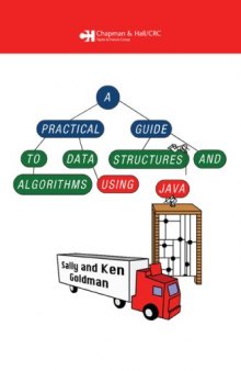 A Practical Guide to Data Structures and Algorithms using Java (Chapman & Hall CRC Applied Algorithms and Data Structures series)