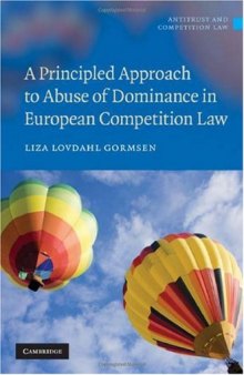 A Principled Approach to Abuse of Dominance in European Competition Law (Antitrust and Competition Law)