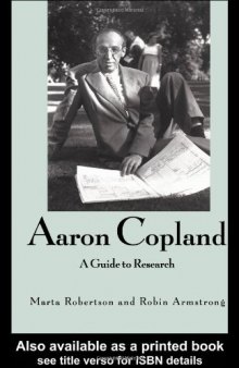 Aaron Copland: A Guide to Research (Composer Resource Manuals)