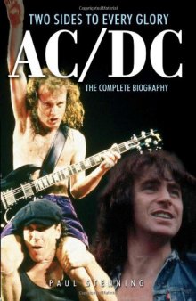 AC DC: Two Sides to Every Glory: The Complete Biography