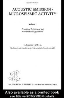 Acoustic Emission Microseismic Activity Volume 1: Principles, Techniques and Geotechnical Applications