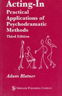 Acting-In: Practical Applications of Psychodramatic Methods, Third Edition