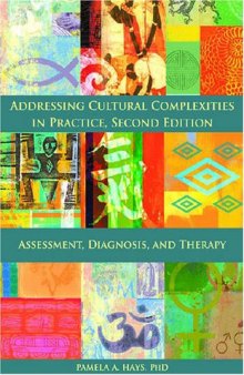 Addressing Cultural Complexities in Practice: Assessment, Diagnosis, and Therapy 2nd Ed