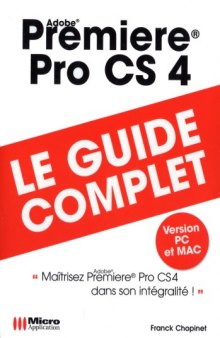 Adobe Premiere Pro CS4 Le Guide Complet