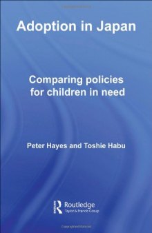 Adoption in Japan: Comparing Policies for Children in Need (Routledge Contemporary Japan)