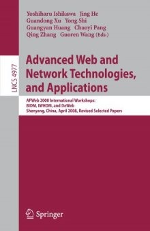 Advanced Web and Network Technologies, and Applications: APWeb 2008 International Workshops: BIDM, IWHDM, and DeWeb Shenyang, China, April 26-28, 2008. Revised Selected Papers